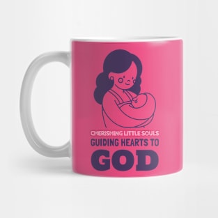 Cherishing Little Souls, Guiding Hearts to God Mug